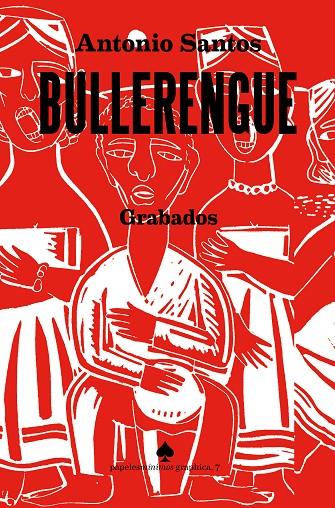 BULLERENGUE, GRABADOS | 9791399024869 | SANTOS, ANTONIO
