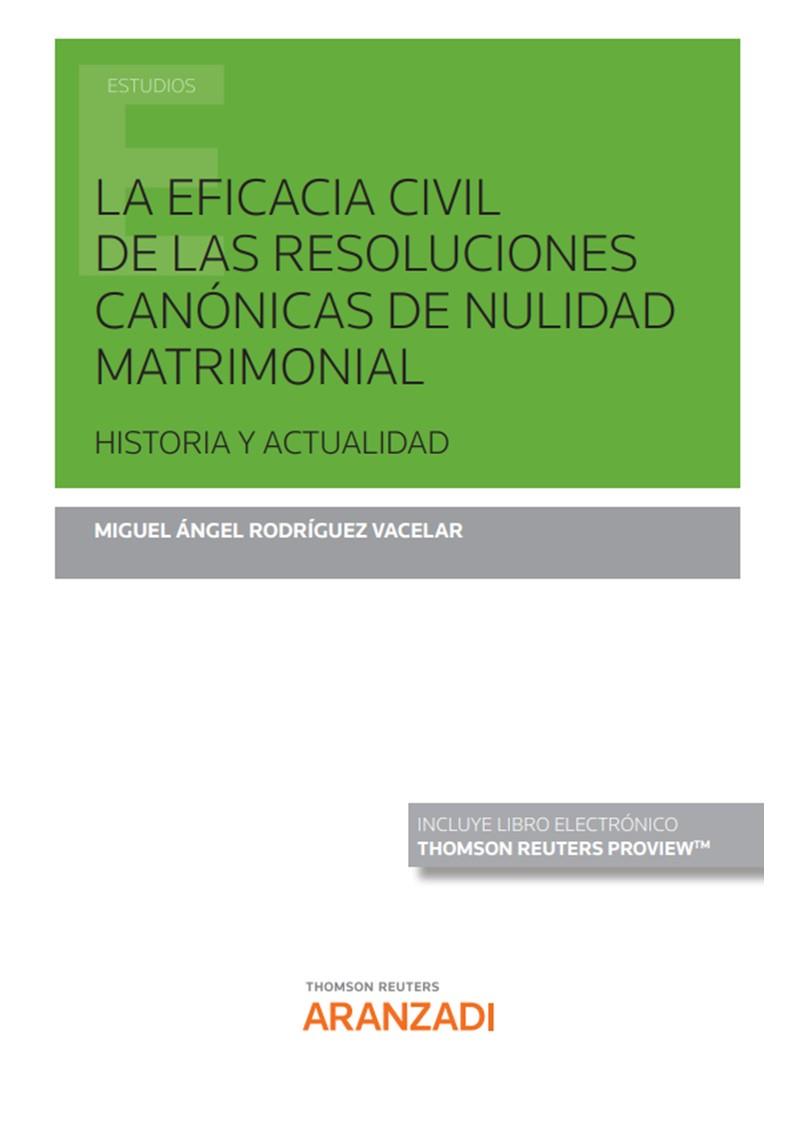 EFICACIA CIVIL DE LAS RESOLUCIONES CANONICAS DE NULIDAD MATRIMONIAL | 9788411248969 | RODRIGUEZ VACELAR, MIGUEL ANGEL