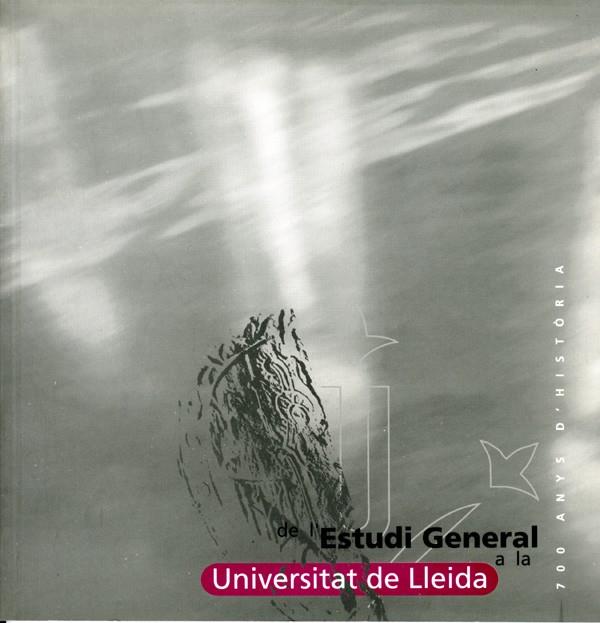 DE L'ESTUDI GENERAL A LA UNIVERSITAT DE LLEIDA, 700 ANYS D'HISTÒRIA | 9788489727267 | VARIOS AUTORES