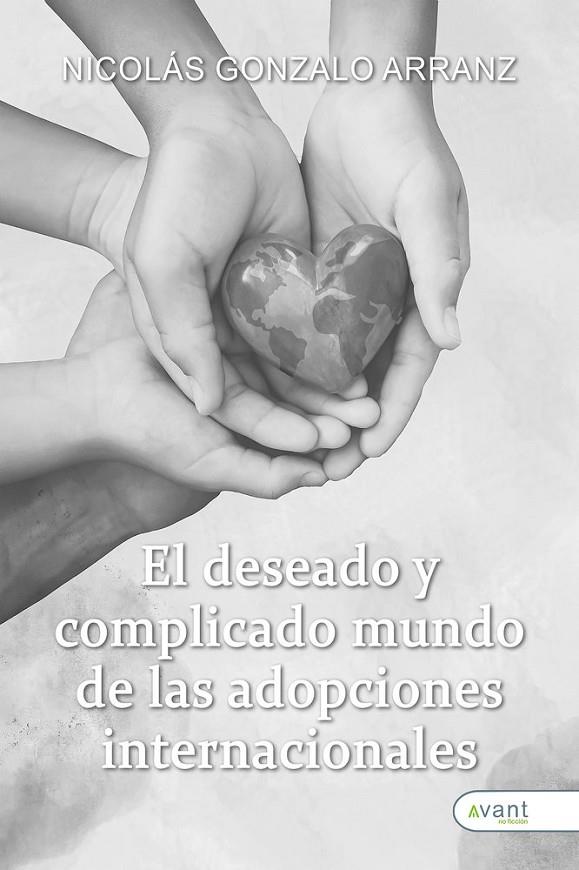 DESEADO Y COMPLICADO MUNDO DE LAS ADOPCIONES INTERNACIONALES, EL | 9791387805364 | GONZALO ARRANZ, NICOLAS