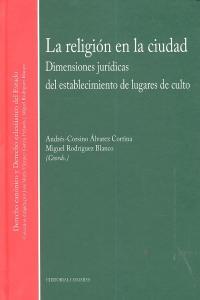 RELIGION EN LA CIUDAD, LA | 9788498369724 | ALVAREZ CORTINA, A. C. / RODRIGUEZ BLANCO