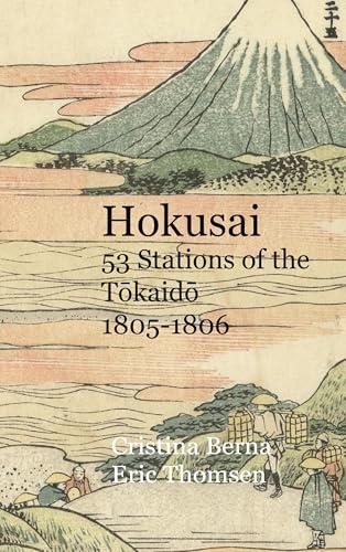 HOKUSAI 53 STATIONS OF THE TOKAIDO 1805-1806 | 9788411748346 | BERNA, CRISTINA / THOMSEN, ERIC