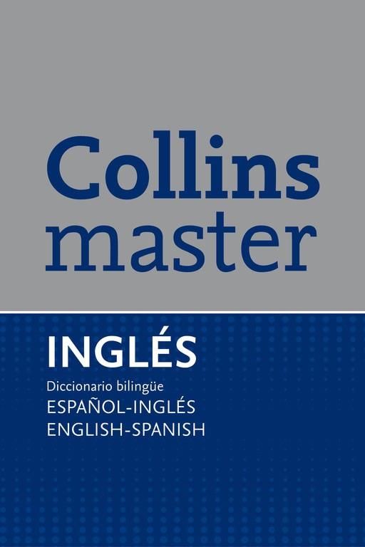 MASTER INGLÉS. DICCIONARIO BILINGÜE ESPAÑOL-INGLÉS | ENGLISH-SPANISH | 9788425348174 | COLLINS