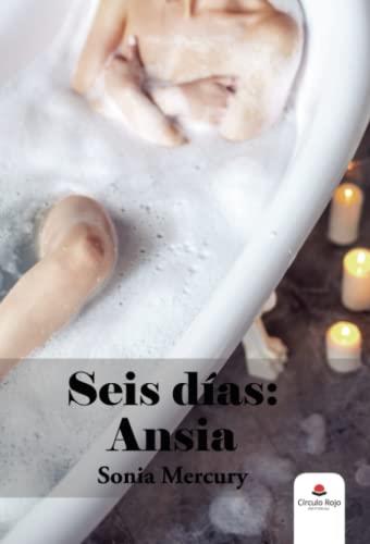 SEIS DÍAS: ANSIA | 9788411045704 | MERCURY, SONIA
