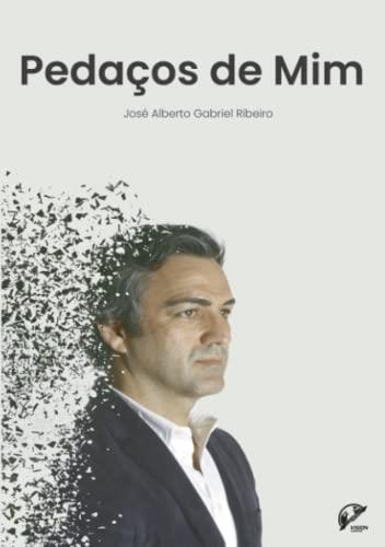 PEDAÇOS DE MIM | 9789895456925 | GABRIEL RIBEIRO, JOSÉ ALBERTO