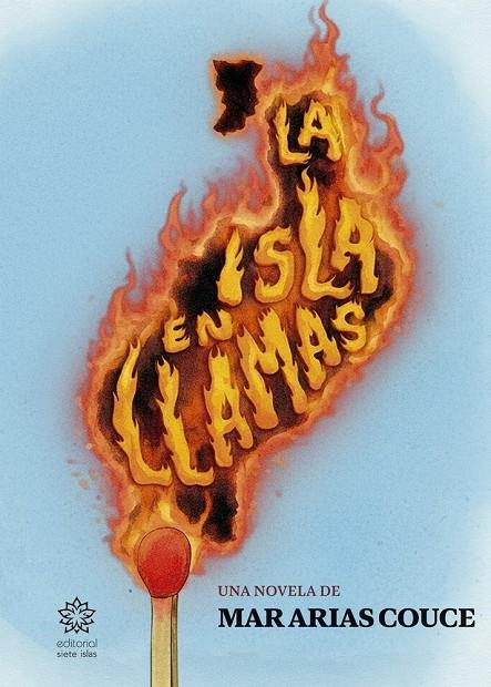 ISLA EN LLAMAS, LA | 9791388238055 | ARIAS COUCE, MAR