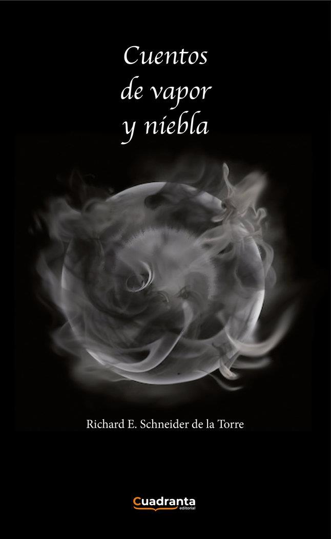 CUENTOS DE VAPOR Y NIEBLA | 9788410125926 | SCHNEIDER DE LA TORRE, RICHARD E