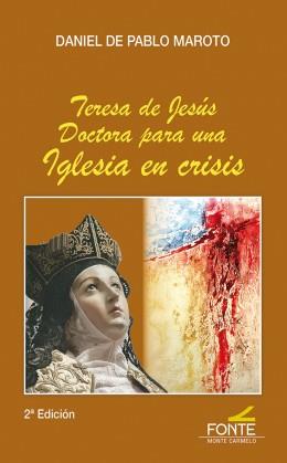 TERESA DE JESUS. DOCTORA PARA UNA IGLESIA EN CRISIS 2ª ED | 9788418303197 | MAROTO, DANIEL