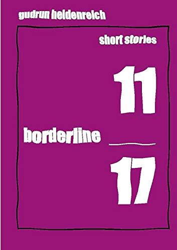 SHORT STORIES 11 BORDERLINE 17 | 9783750471429 | HEIDENREICH, GUDRUN