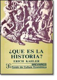 ¿QUÉ ES LA HISTORIA? | 9789681609306 | KAHLER, ERICH