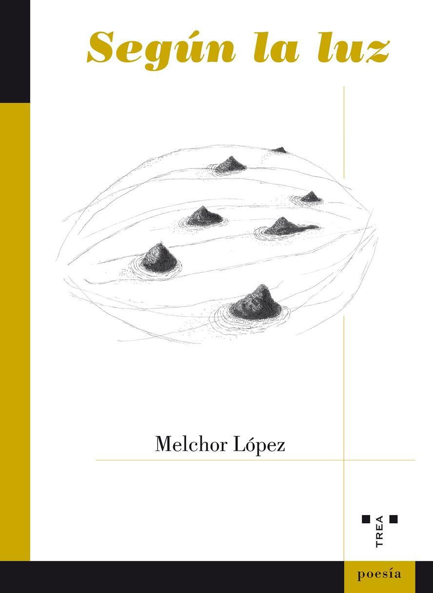 SEGÚN LA LUZ | 9788417140618 | LÓPEZ PÉREZ, MELCHOR