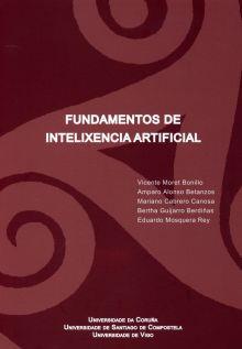 FUNDAMENTOS DE INTELIXENCIA ARTIFICIAL | 9788497493154 | MORET BONILLO, VICENTE / ALONSO BETANZOS, AMPARO / CABRERO CANOSA, MARIANO / GUIJARRO BERDIÑAS, BERT