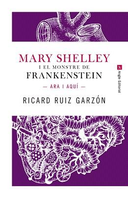 MARY SHELLEY I EL MONSTRE DE FRANKENSTEIN | 9788417214227 | RUIZ GARZÓN, RICARD