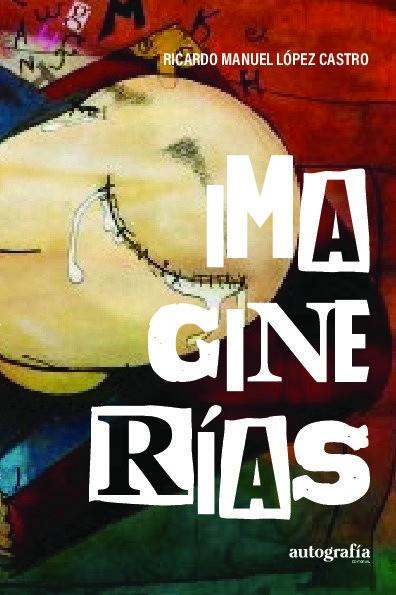 IMAGINERÍAS | 9788410347885 | LÓPEZ CASTRO, RICARDO MANUEL