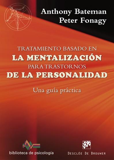 TRATAMIENTO BASADO EN LA MENTALIZACION PARA TRASTORNOS DE PERSONALIDAD | 9788433028754 | BATEMAN, ANTHONY