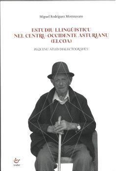 ESTUDIU LLINGÜÍSTICU NEL CENTRU-OCCIDENTE ASTURIANU (ELCOA) | 9788419358639 | RODRIGUEZ MONTEAVARO, MIGUEL