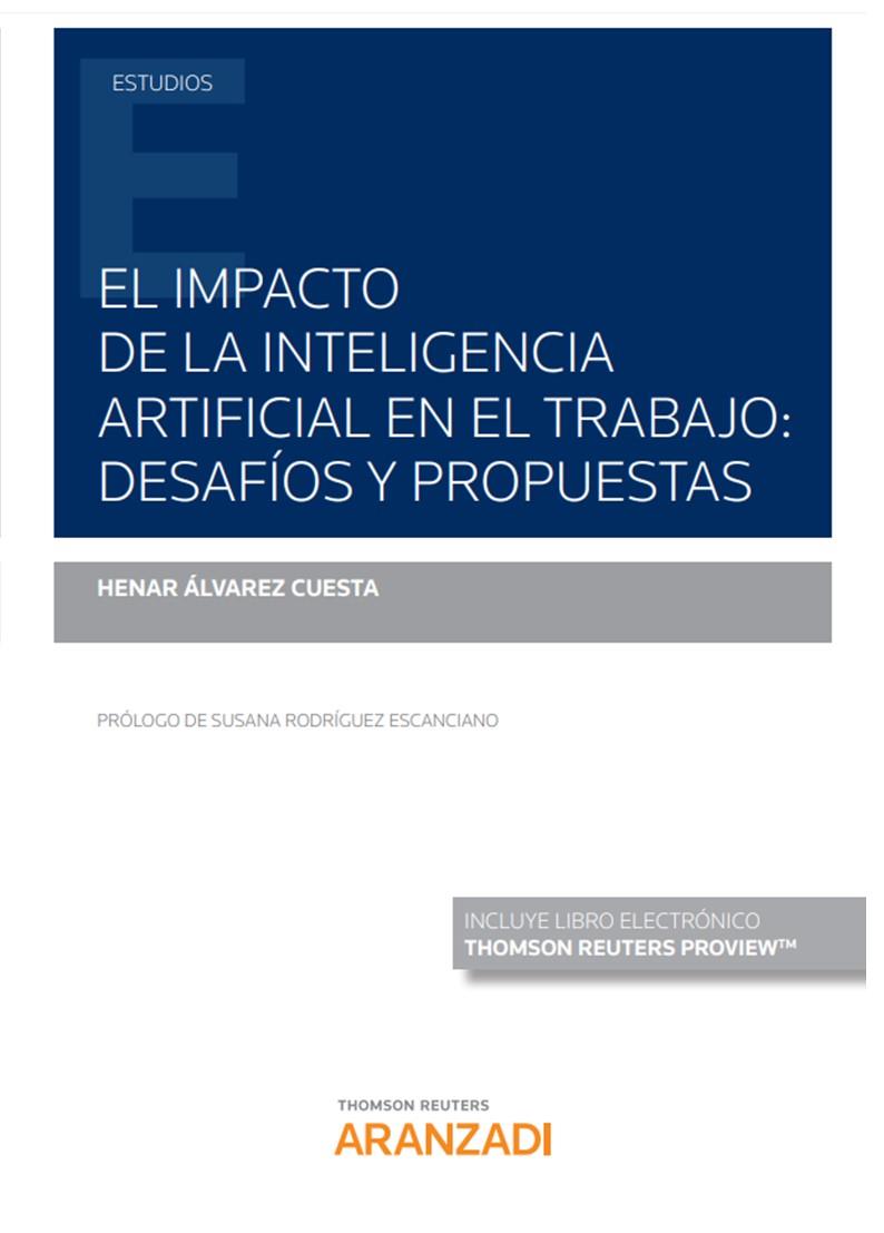 IMPACTO DE LA INTELIGENCIA ARTIFICIAL EN EL TRABAJO : DESAFIOS Y PROPUESTAS | 9788413456454 | ALVAREZ CUESTA, HENAR