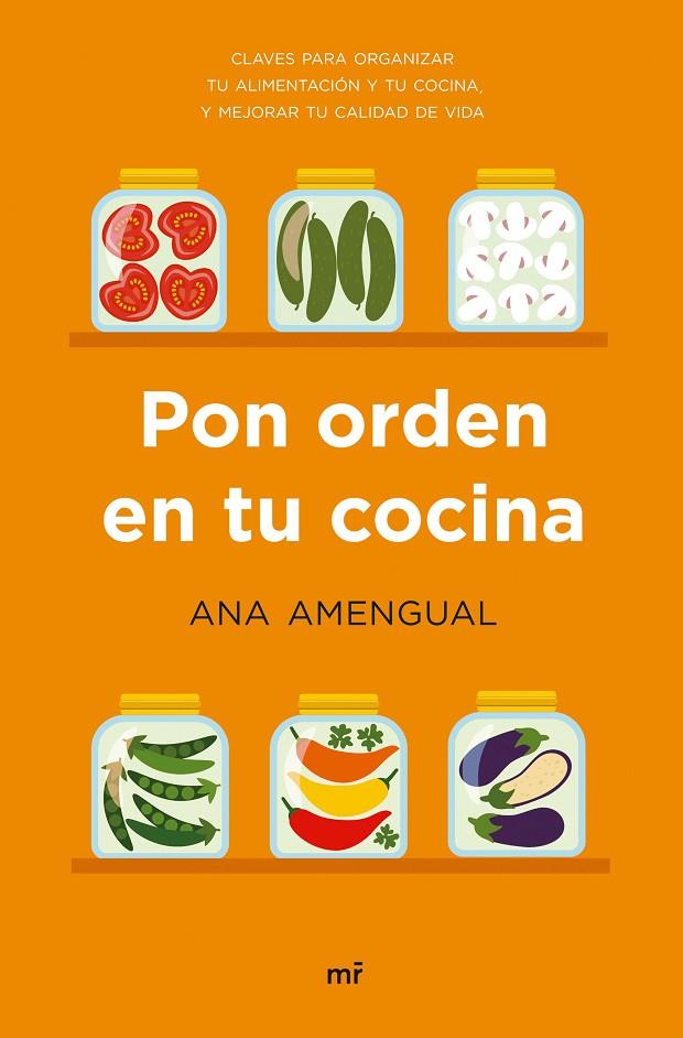 PON ORDEN EN TU COCINA. CLAVES PARA ORGANIZAR TU ALIMENTACIÓN Y TU COCINA Y MEJORAR TU CALIDAD DE VIDA | 9788427046450 | AMENGUAL, ANA