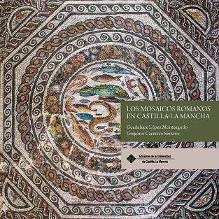 MOSAICOS ROMANOS EN CASTILLA-LA MANCHA, LOS | 9788490447277 | LOPEZ MONTEAGUDO, GUADALUPE