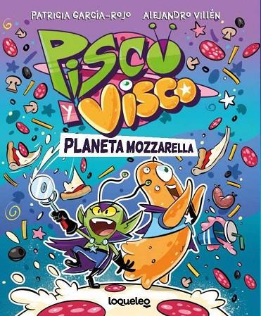 PISCO Y VISCO. PLANETA MOZZARELLA | 9788491225744 | GARCIA-ROJO CANTON, PATRICIA