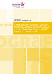 IMAGEN, ESTIGMA Y DERECHOS HUMANOS : CLAVES PARA ABORDAR LA VULNERABILIDAD Y LA EXCLUSIÓN SOCIAL DESDE EL TRABAJO SOCIAL Y LA COMUNICACIÓN | 9788413365121 | GÓMEZ CIRIANO, EMILIO JOSÉ