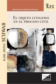 OBJETO LITIGOSO EN EL PROCESO CIVIL, EL | 9789564070605 | SCHWAD, KARL HEINZ