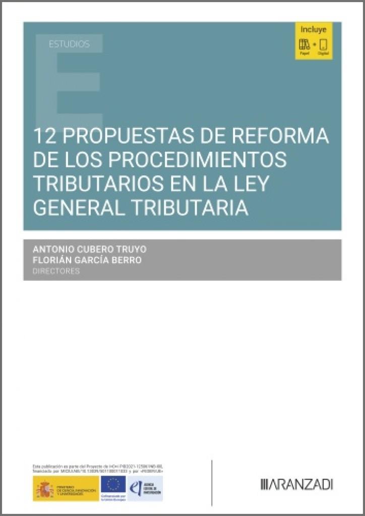 12 PROPUESTAS DE REFORMA DE LOS PROCEDIMIENTOS TRIBUTARIOS EN LA LEY GENERAL TRIBUTARIA | 9788410858749 | CUBERO TRUYO, ANTONIO MANUEL