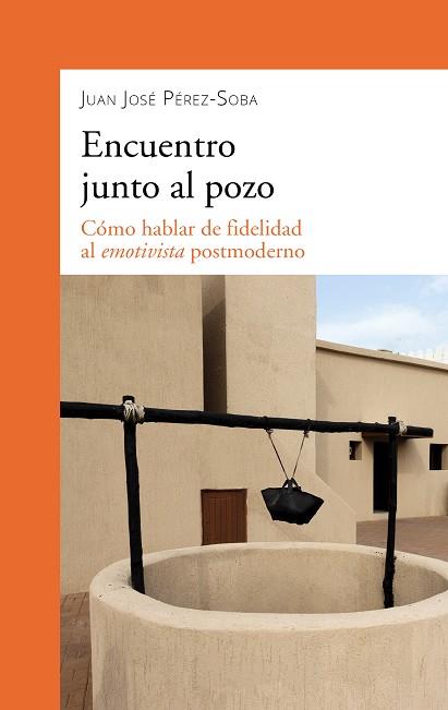 ENCUENTRO JUNTO AL POZO | 9788490619698 | PÉREZ-SOBA, JUAN JOSÉ