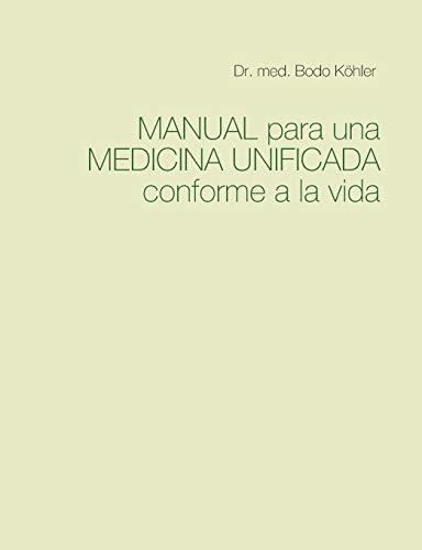 MANUAL PARA UNA MEDICINA UNIFICADA CONFORME A LA VIDA | 9783751943857 | KOHLER, DR. MED. BODO
