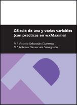 CÁLCULO DE UNA Y VARIAS VARIABLES (CON PRÁCTICAS EN WXMAXIMA) | 9788415274933 | NAVASCUÉS SANAGUSTÍN, MARÍA ANTONIA / SEBASTIÁN GUERRERO, MARÍA VICTORIA