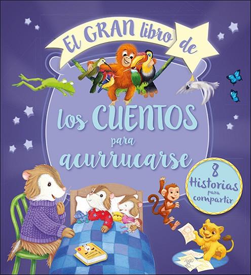 GRAN LIBRO DE LOS CUENTOS PARA ACURRUCARSE, EL | 9788428566100 | VARIOS AUTORES