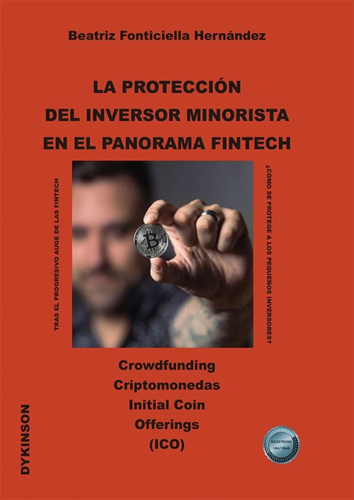 PROTECCIÓN DEL INVERSOR MINORISTA EN EL PANORAMA FINTECH, LA | 9788413778181 | FONTICIELLA HERNANDEZ, BEATRIZ