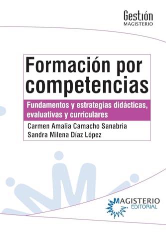 FORMACIÓN POR COMPETENCIAS | 9789582010850 | CAMACHO SANABRIA, CARMEN AMALIA