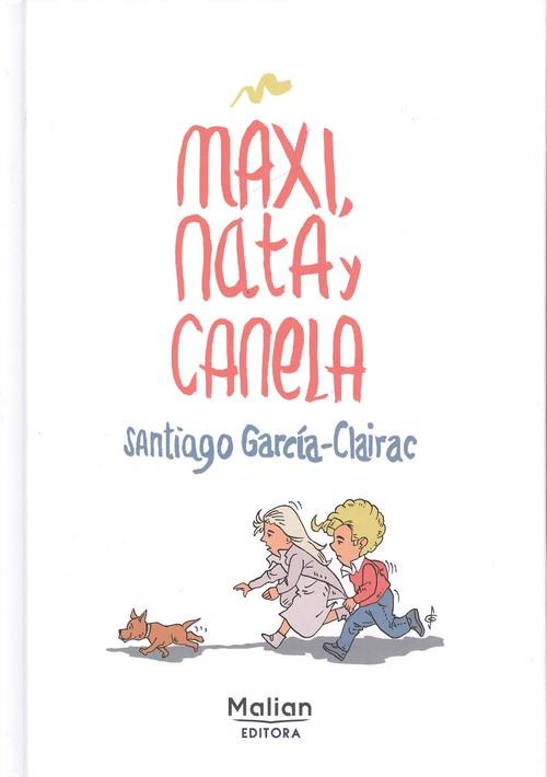 MAXI, NATA Y CANELA | 9788412013504 | GARCÍA-CLAIRAC, SANTIAGO