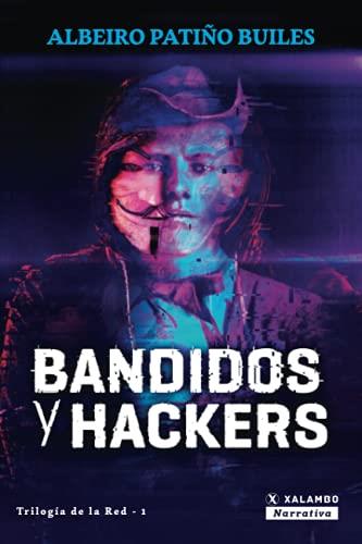 BANDIDOS Y HACKERS | 9789585343221 | BUILES, ALBEIRO, PATIÑO