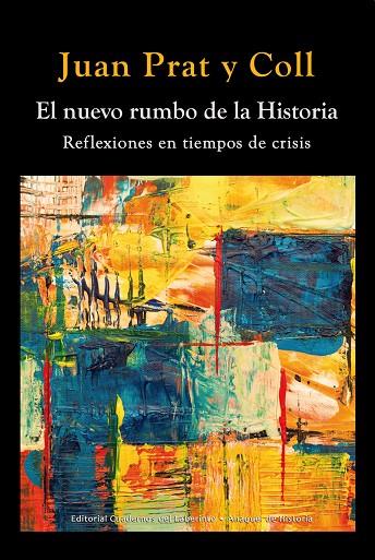 NUEVO RUMBO DE LA HISTORIA, EL | 9788418997129 | PRAT Y COLL, JUAN