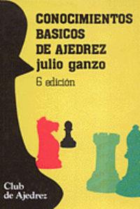 CONOCIMIENTOS BÁSICOS DE AJEDREZ | 9788424503222 | GANZO, JULIO