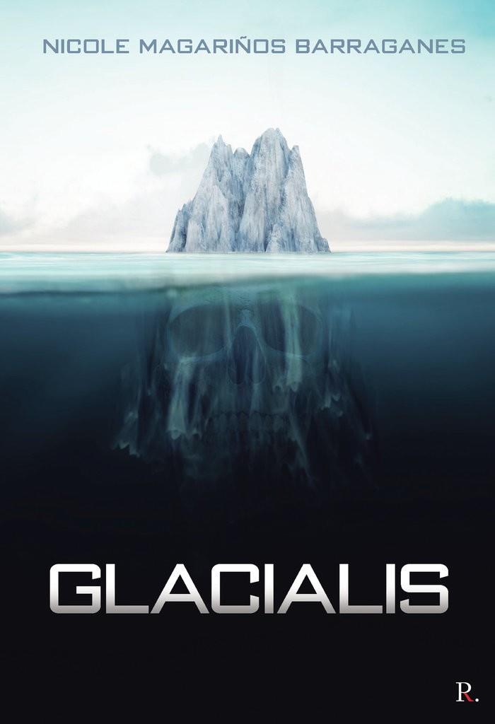 GLACIALIS | 9788418804632 | MAGARIÑOS BARRAGANES, NICOLE