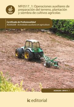 OPERACIONES AUXILIARES DE PREPARACIÓN DEL TERRENO, PLANTACIÓN Y SIEMBRA DE CULTIVOS AGRÍCOLAS | 9788415848172 | RUIZ COBOS, JUAN MANUEL