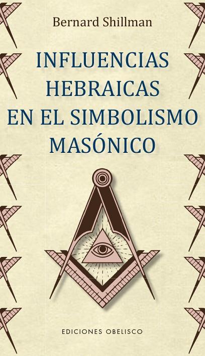 INFLUENCIAS HEBRAICAS EN EL SIMBOLISMO MASÓNICO | 9788491115205 | SHILLMAN, BERNARD