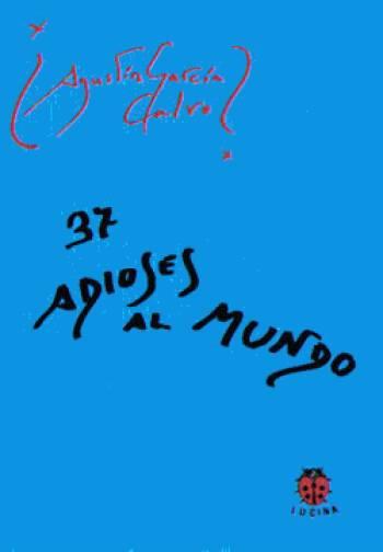 37 ADIOSES AL MUNDO | 9788485708567 | GARCIA CALVO, AGUSTIN