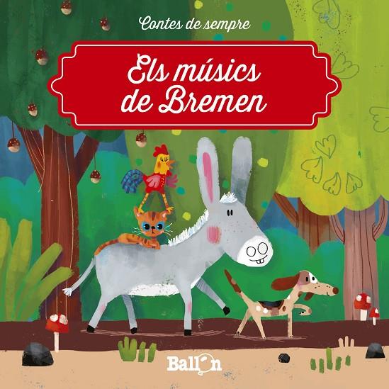 CONTES DE SEMPRE : MÚSICS DE BREMEN | 9789403205465 | BALLON