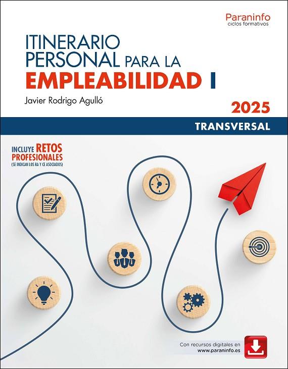 ITINERARIO PERSONAL PARA LA EMPLEABILIDAD I (EDICIÓN 2025) | 9788428368377 | RODRIGO AGULLÓ, JAVIER