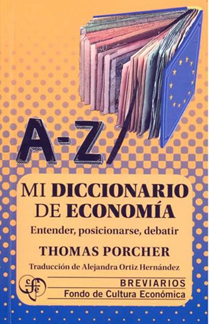 MI DICCIONARIO DE ECONOMIA | 9786071682888 | PORCHER, THOMAS