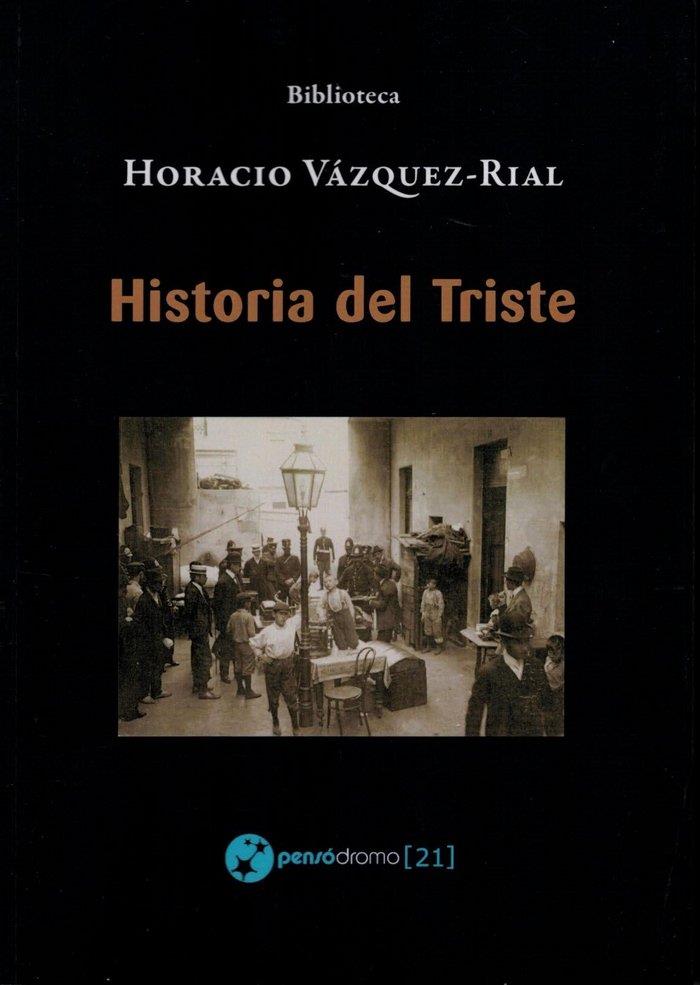 HISTORIA DEL TRISTE | 9788494705076 | VAZQUEZ-RIAL, HORACIO
