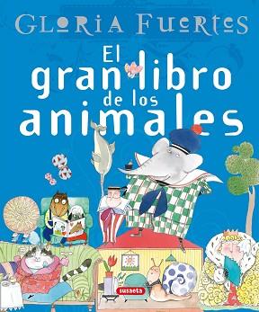 GRAN LIBRO DE LOS ANIMALES DE GLORIA FUERTES, EL | 9788430587551 | FUERTES, GLORIA