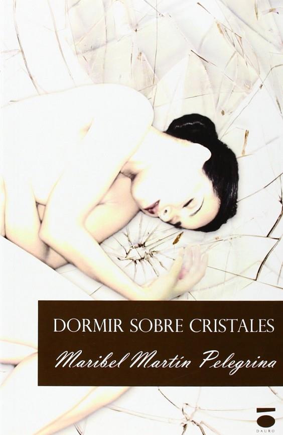 DORMIR SOBRE CRISTALES | 9788415940418 | MARTÍN PELEGRINA, MARIBEL