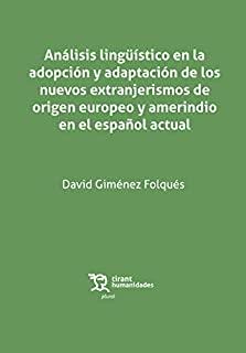 ANÁLISIS LINGÜÍSTICO EN LA ADOPCIÓN Y ADAPTACIÓN DE LOS NUEVOS EXTRANJERISMOS DE ORIGEN EUROPEO… | 9788418329975 | GIMÉNEZ, DAVID