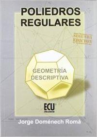 POLIEDROS REGULARES. GEOMETRÍA DESCRIPTIVA | 9788484542667 | DOMÉNECH ROMÁ, JORGE