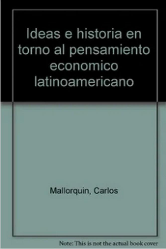 IDEAS E HISTORIA EN TORNO PENSAMIENTO ECONOMICO | 9789688566169